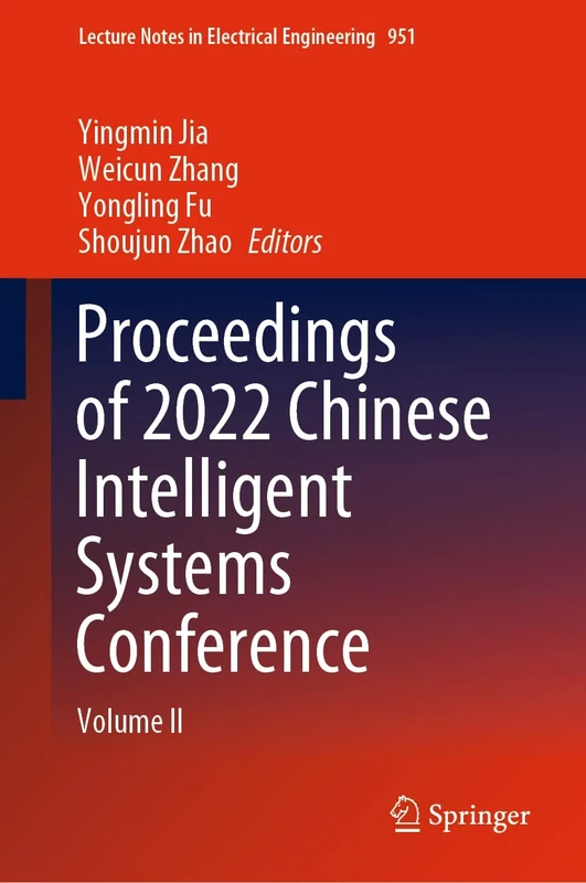 Proceedings of 2022 Chinese Intelligent Systems Conference: Volume II: 951 (Lecture Notes in Electrical Engineering, 951)
