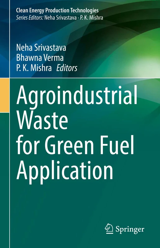 Agroindustrial Waste for Green Fuel Application (Clean Energy Production Technologies)