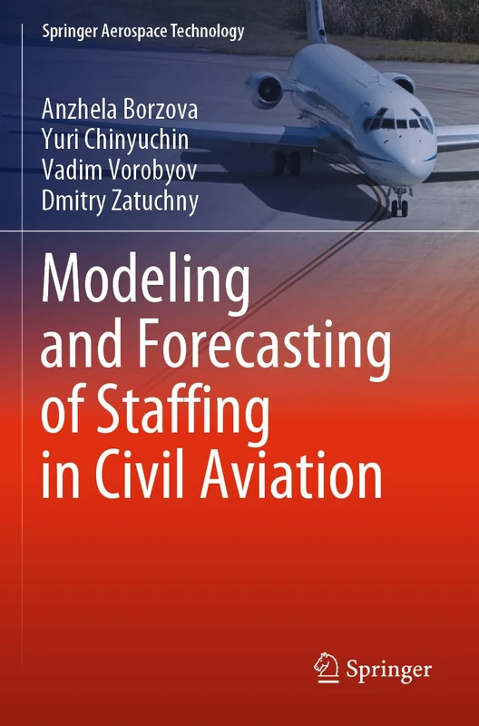 Modeling and Forecasting of Staffing in Civil Aviation (Springer Aerospace Technology)