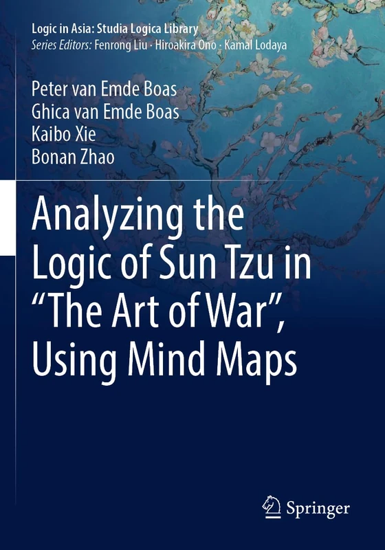 Analyzing the Logic of Sun Tzu in “The Art of War”, Using Mind Maps (Logic in Asia: Studia Logica Library)