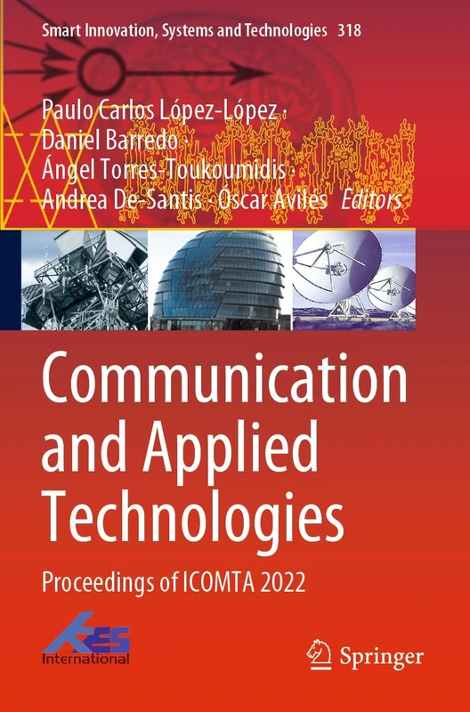 Communication and Applied Technologies: Proceedings of ICOMTA 2022: 318 (Smart Innovation, Systems and Technologies, 318)