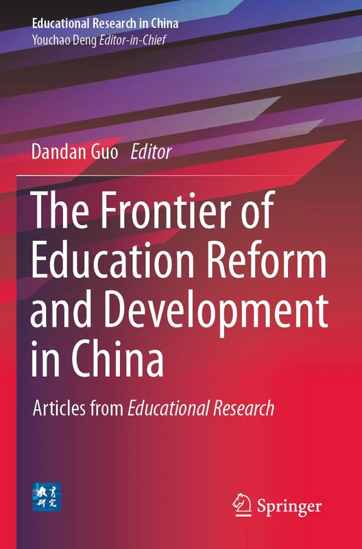 The Frontier of Education Reform and Development in China: Articles from Educational Research (Educational Research in China)