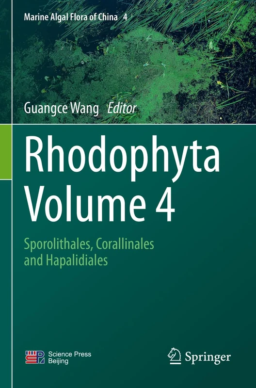 Rhodophyta - Volume 4: Sporolithales, Corallinales and Hapalidiales (Marine Algal Flora of China, 4)