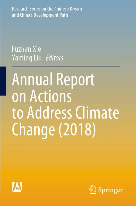 Annual Report on Actions to Address Climate Change (2018) (Research Series on the Chinese Dream and China’s Development Path)