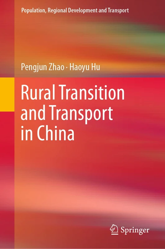 Rural Transition and Transport in China (Population, Regional Development and Transport)
