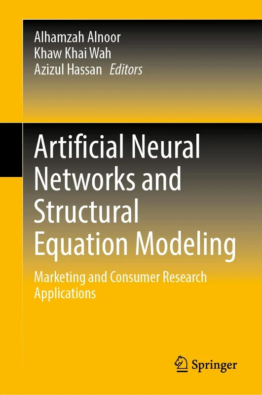 Artificial Neural Networks and Structural Equation Modeling: Marketing and Consumer Research Applications