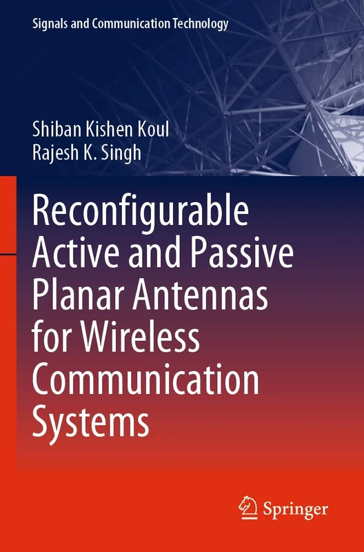 Reconfigurable Active and Passive Planar Antennas for Wireless Communication Systems (Signals and Communication Technology)