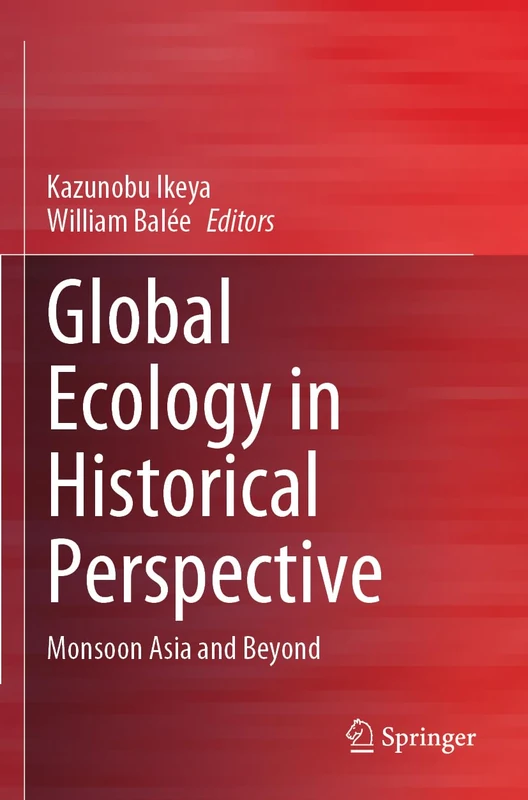 Global Ecology in Historical Perspective: Monsoon Asia and Beyond