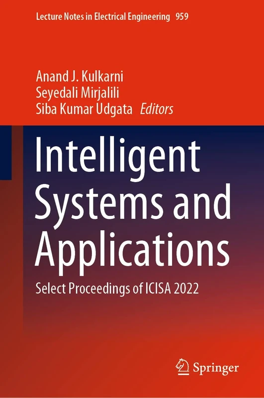Intelligent Systems and Applications: Select Proceedings of ICISA 2022: 959 (Lecture Notes in Electrical Engineering, 959)