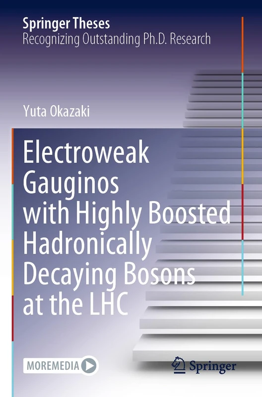 Electroweak Gauginos with Highly Boosted Hadronically Decaying Bosons at the LHC (Springer Theses)