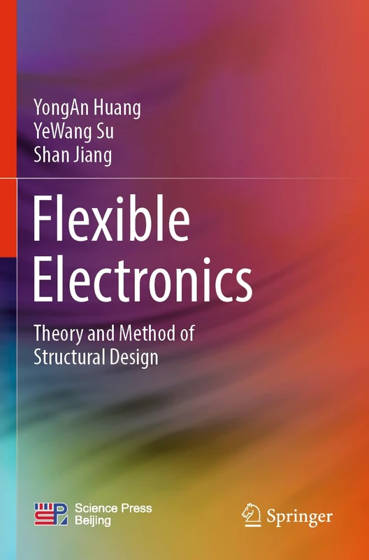 Springer - Flexible Electronics: Theory and Method of Structural Design