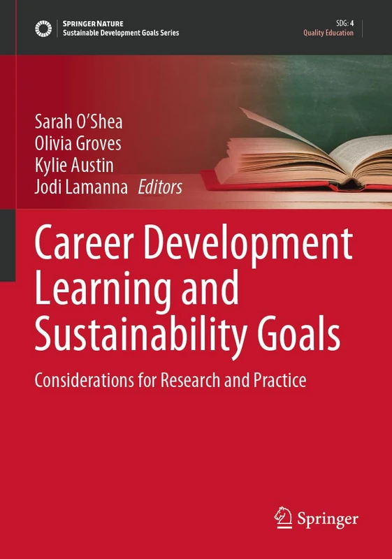 Career Development Learning and Sustainability Goals: Considerations for Research and Practice (Sustainable Development Goals Series)