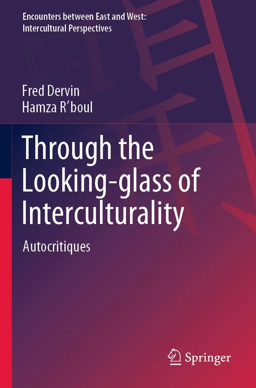 Through the Looking-glass of Interculturality: Autocritiques (Encounters between East and West)