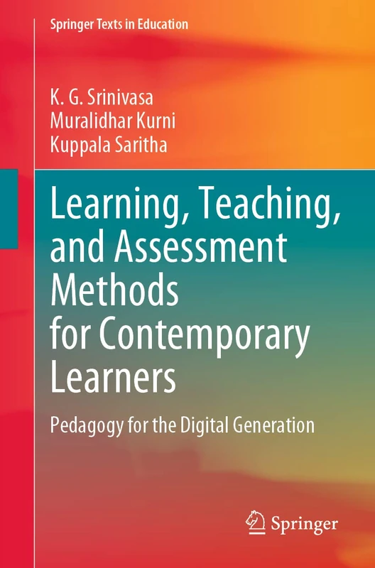Learning, Teaching, and Assessment Methods for Contemporary Learners: Pedagogy for the Digital Generation (Springer Texts in Education)