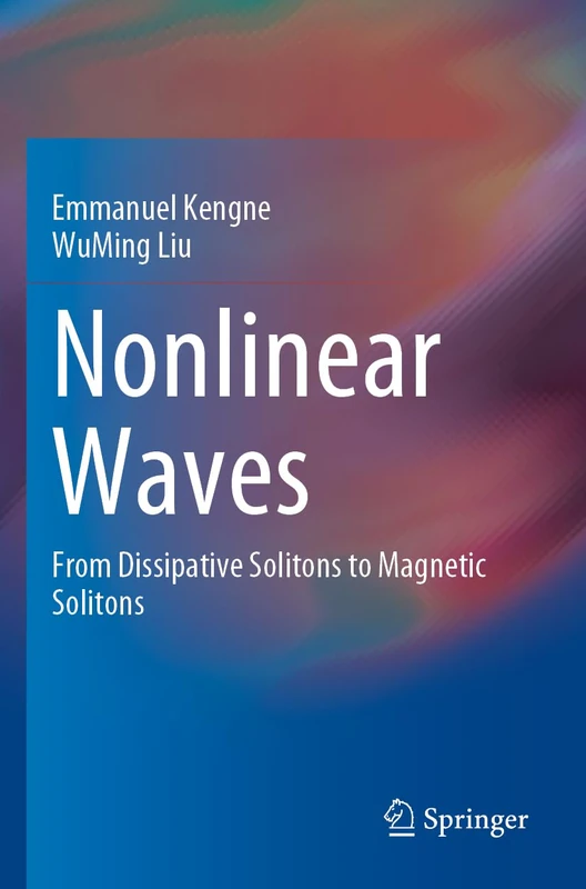Springer - Nonlinear Waves: From Dissipative to Magnetic Solitons