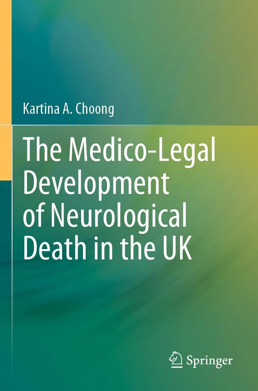 The Medico-Legal Development of Neurological Death in the UK
