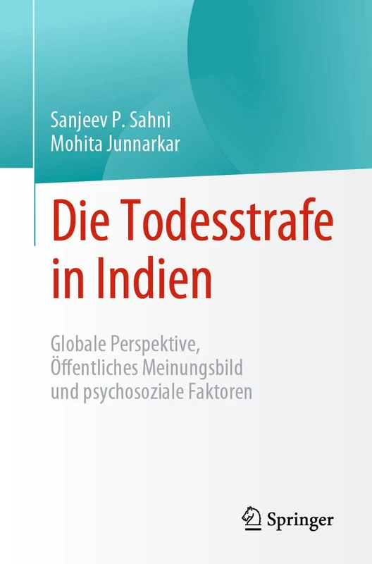 Die Todesstrafe in Indien: Globale Perspektive, Öffentliches Meinungsbild und psychosoziale Faktoren