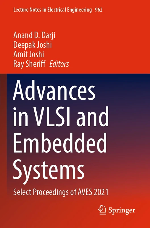 Advances in VLSI and Embedded Systems: Select Proceedings of AVES 2021: 962 (Lecture Notes in Electrical Engineering, 962)