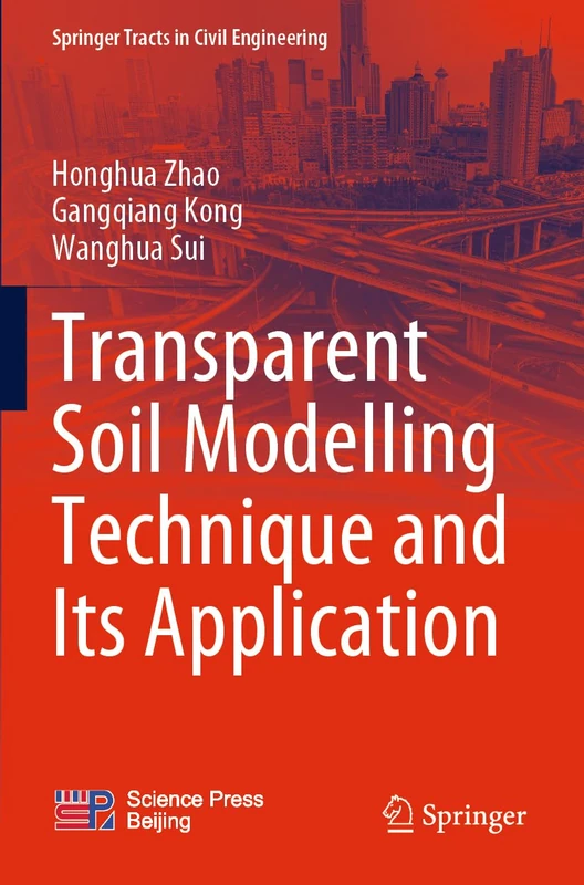 Transparent Soil Modelling Technique and Its Application (Springer Tracts in Civil Engineering)