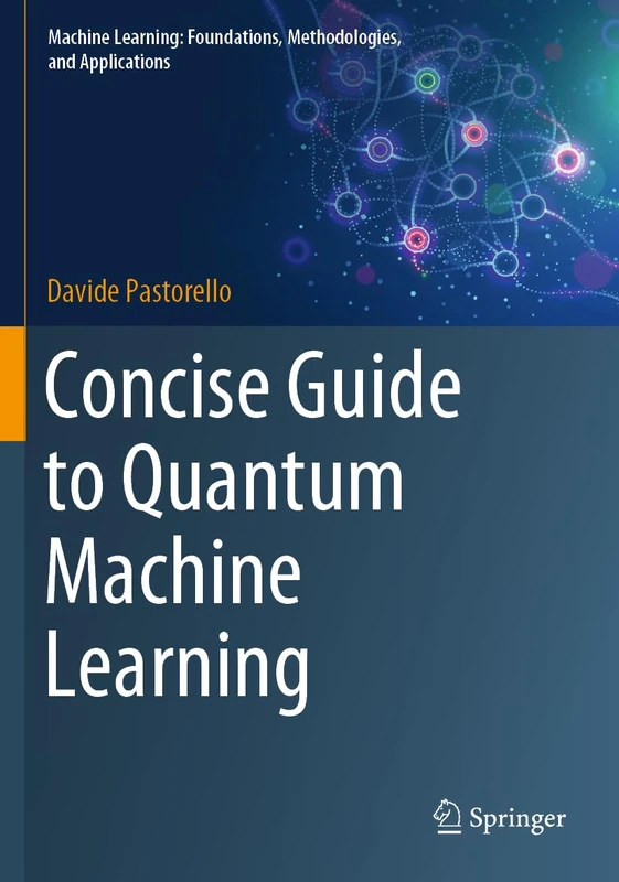 Springer Concise Guide to Quantum Machine Learning Book