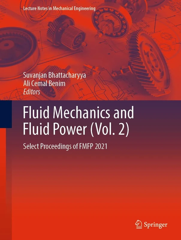 Fluid Mechanics and Fluid Power (Vol. 2): Select Proceedings of FMFP 2021 (Lecture Notes in Mechanical Engineering)