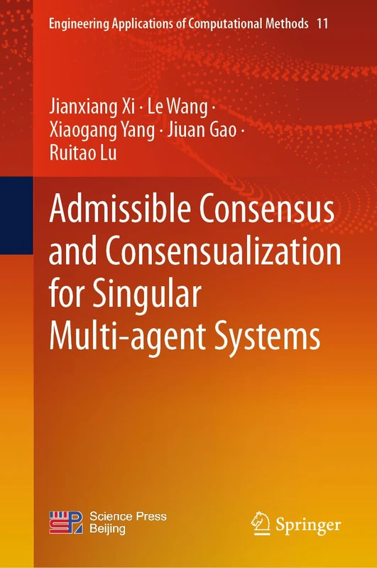Admissible Consensus and Consensualization for Singular Multi-agent Systems: 11 (Engineering Applications of Computational Methods, 11)