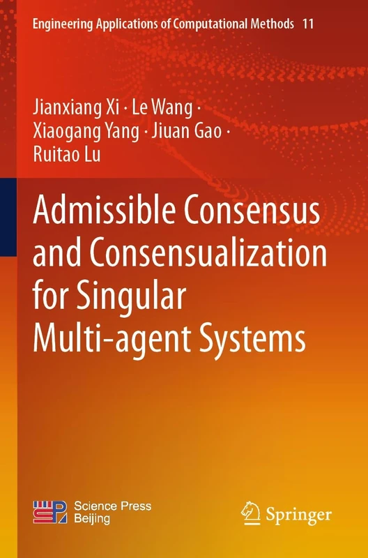 Admissible Consensus and Consensualization for Singular Multi-agent Systems: 11 (Engineering Applications of Computational Methods, 11)