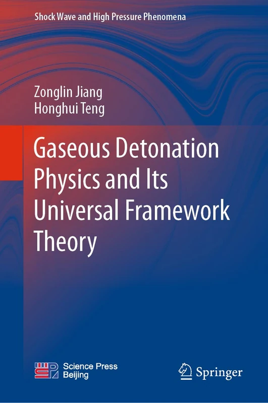 Gaseous Detonation Physics and Its Universal Framework Theory (Shock Wave and High Pressure Phenomena)