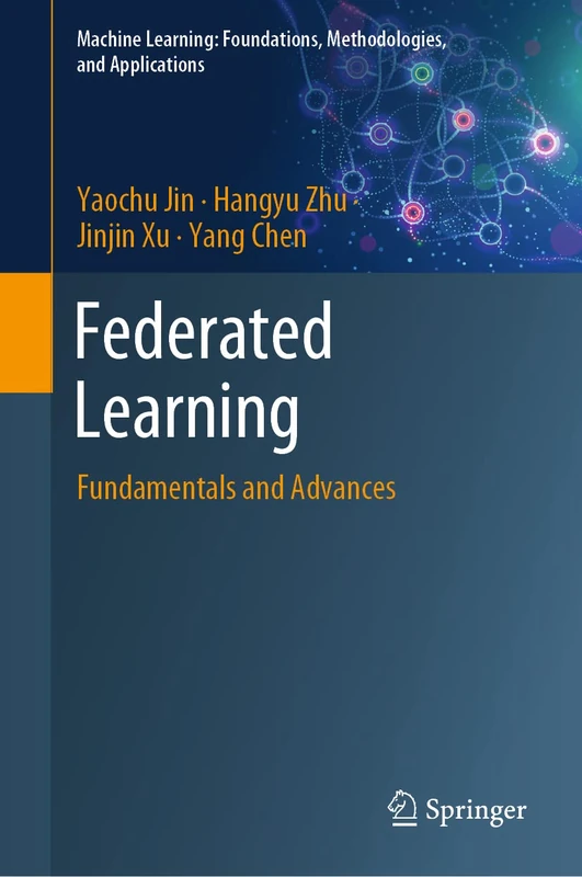 Springer - Federated Learning: Fundamentals and Advances Book
