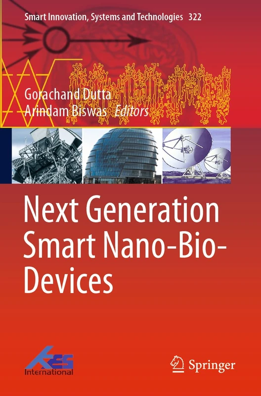 Next Generation Smart Nano-Bio-Devices: 322 (Smart Innovation, Systems and Technologies, 322)