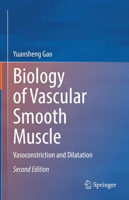 Biology of Vascular Smooth Muscle: Vasoconstriction and Dilatation