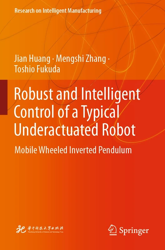 Robust and Intelligent Control of a Typical Underactuated Robot: Mobile Wheeled Inverted Pendulum (Research on Intelligent Manufacturing)