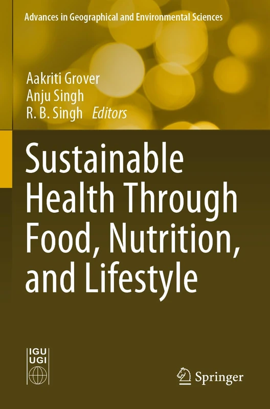 Sustainable Health Through Food, Nutrition, and Lifestyle (Advances in Geographical and Environmental Sciences)