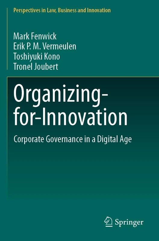 Organizing-for-Innovation: Corporate Governance in a Digital Age (Perspectives in Law, Business and Innovation)