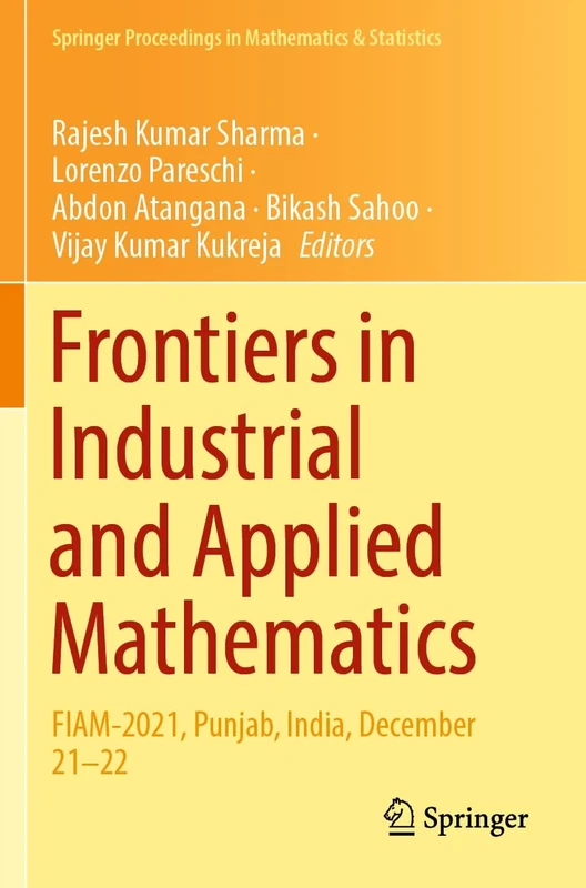 Frontiers in Industrial and Applied Mathematics: FIAM-2021, Punjab, India, December 21–22: 410 (Springer Proceedings in Mathematics & Statistics, 410)