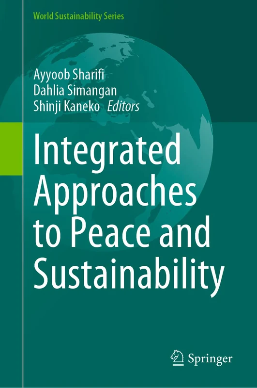Integrated Approaches to Peace and Sustainability (World Sustainability Series)