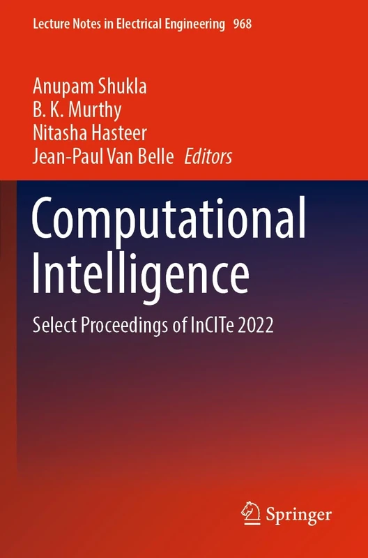 Computational Intelligence: Select Proceedings of InCITe 2022: 968 (Lecture Notes in Electrical Engineering, 968)