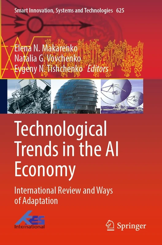 Technological Trends in the AI Economy: International Review and Ways of Adaptation: 625 (Smart Innovation, Systems and Technologies, 625)