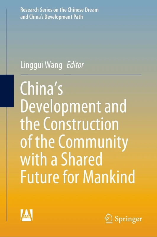 China's Development and the Construction of the Community with a Shared Future for Mankind (Research Series on the Chinese Dream and China’s Development Path)