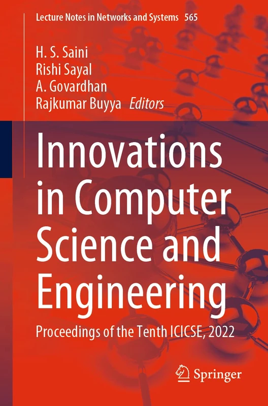 Innovations in Computer Science and Engineering: Proceedings of the Tenth ICICSE, 2022: 565 (Lecture Notes in Networks and Systems, 565)