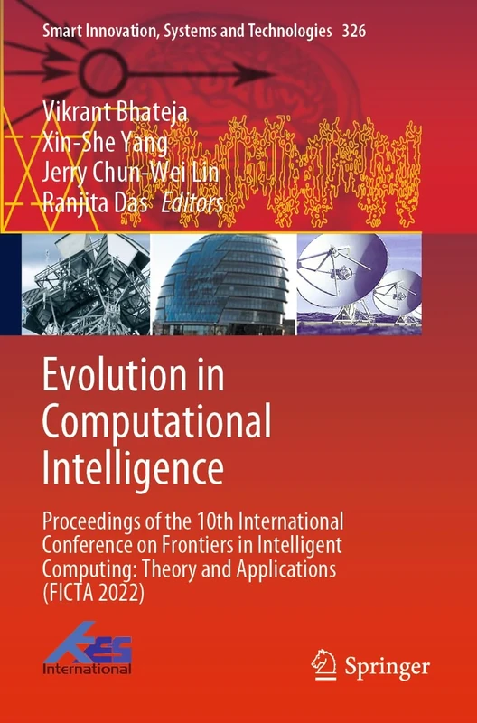 Evolution in Computational Intelligence: Proceedings of the 10th International Conference on Frontiers in Intelligent Computing: Theory and ... Innovation, Systems and Technologies, 326)