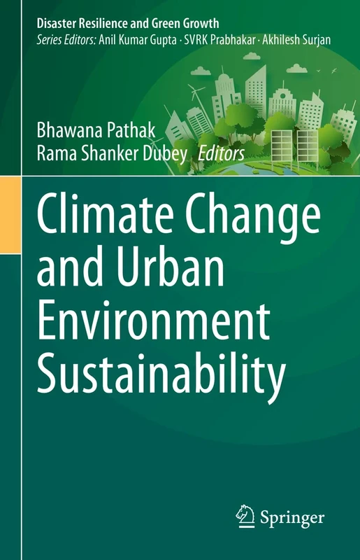 Climate Change and Urban Environment Sustainability (Disaster Resilience and Green Growth)