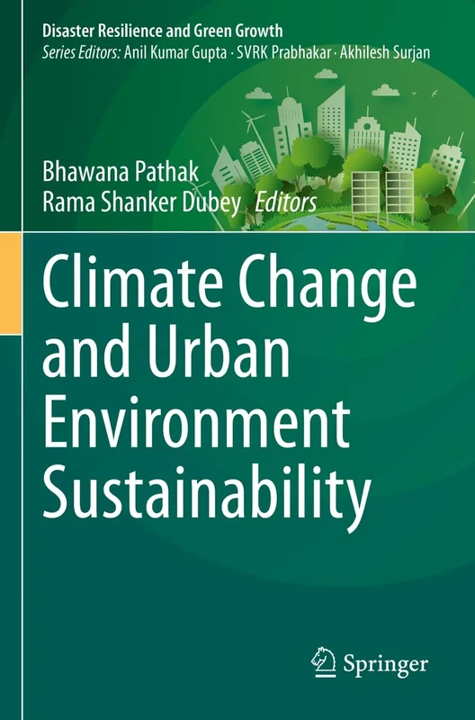 Climate Change and Urban Environment Sustainability (Disaster Resilience and Green Growth)