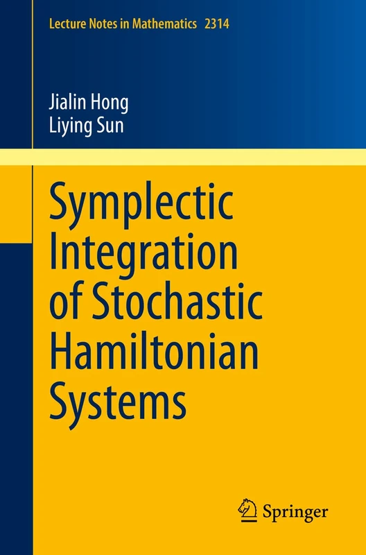 Symplectic Integration of Stochastic Hamiltonian Systems: 2314 (Lecture Notes in Mathematics, 2314)