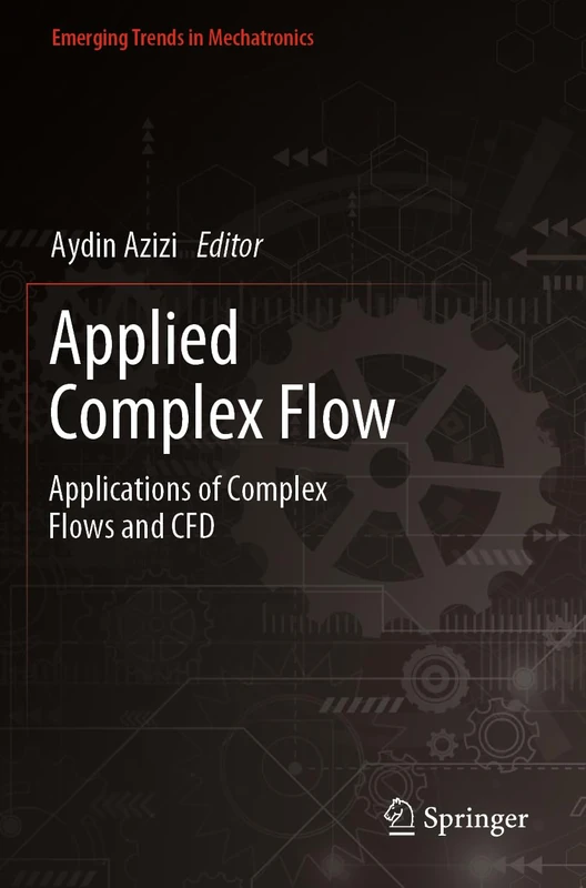 Applied Complex Flow: Applications of Complex Flows and CFD (Emerging Trends in Mechatronics) - Image 1