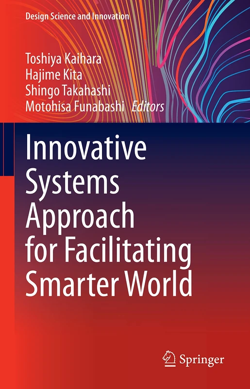 Innovative Systems Approach for Facilitating Smarter World (Design Science and Innovation)