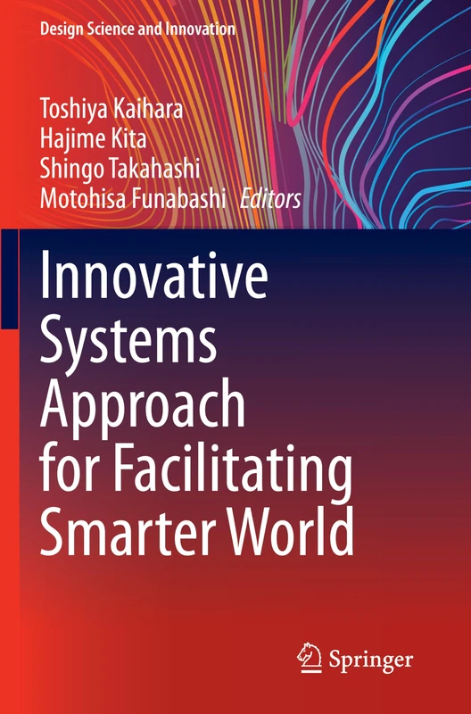 Innovative Systems Approach for Facilitating Smarter World (Design Science and Innovation)