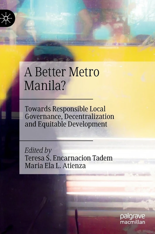 A Better Metro Manila? - Local Governance and Development