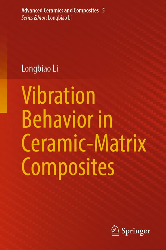 Vibration Behavior in Ceramic-Matrix Composites: 5 (Advanced Ceramics and Composites, 5)