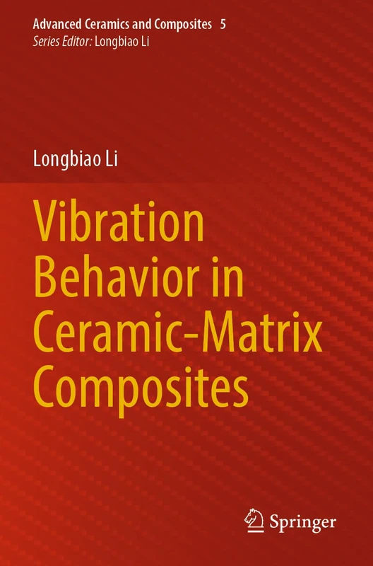 Vibration Behavior in Ceramic-Matrix Composites: 5 (Advanced Ceramics and Composites, 5)